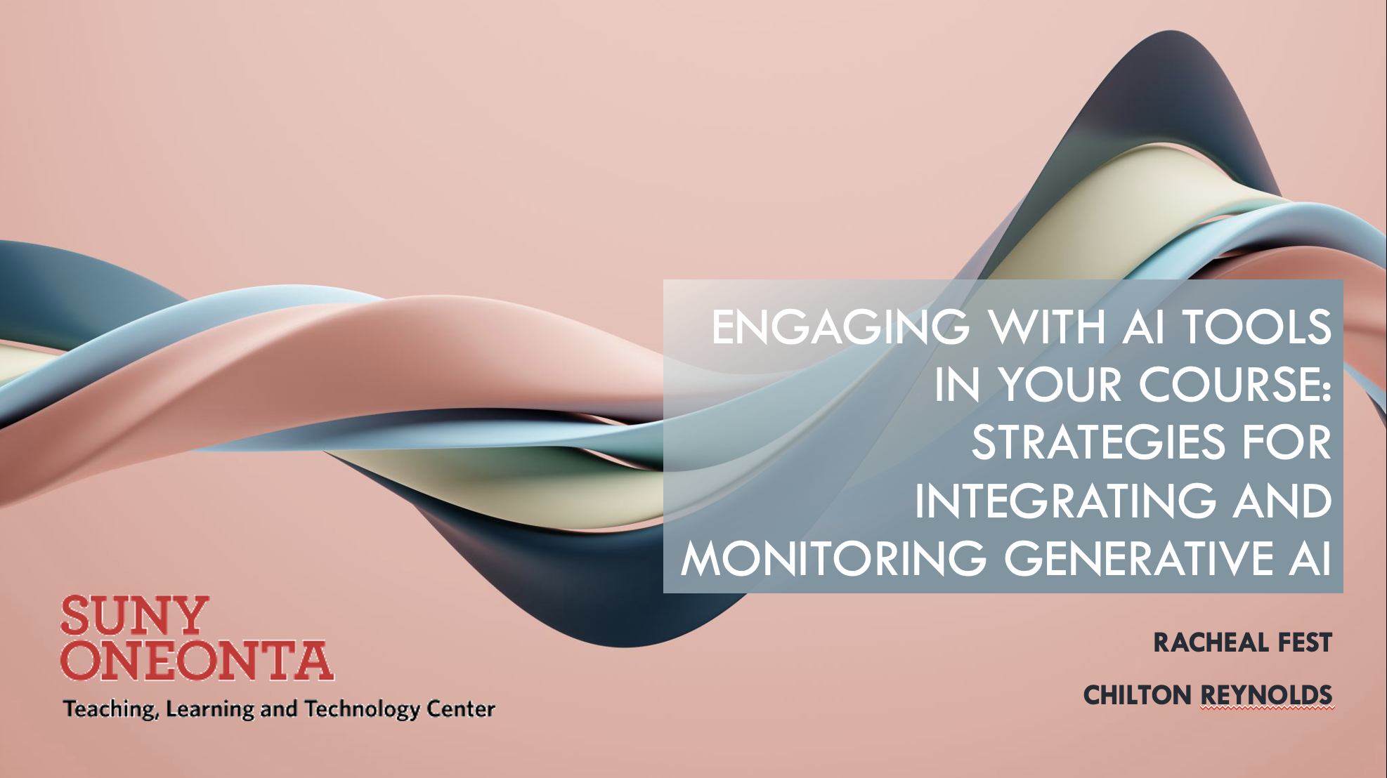 Title slide for presentation, Engaging with AI Tools in Your Course: Strategies for Integrating and Monitoring AI