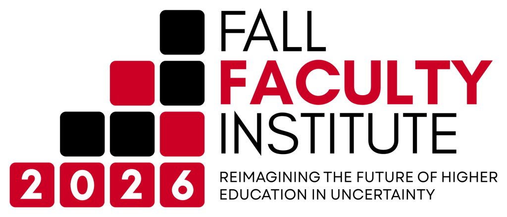 Logo for the 2026 Fall Faculty Institute with the tagline "Reimagining the Future of Higher Education in Uncertainty" and black and red block graphics.